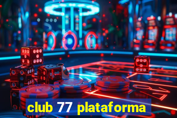 club 77 plataforma